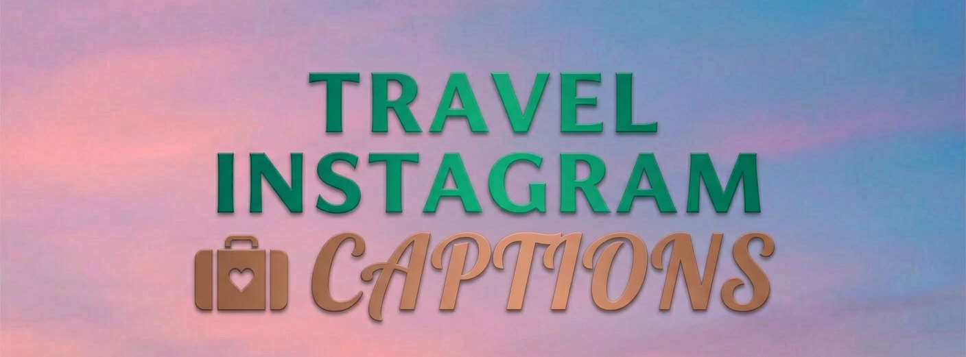 Travel Instagram Captions