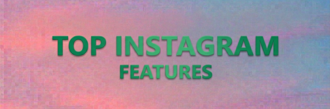 Instagram Features 2026